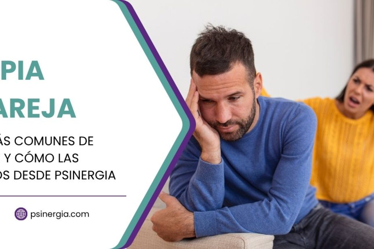 Terapia de pareja Causas mas comunes de conflicto y como las abordamos desde Psinergia